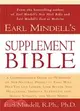 Earl Mindell's Supplement Bible: A Comprehensive Guide to Hundreds of New Natural Products That Will Help You Live Longer, Look Better, Stay Heathier, Improve Strength and Vitality