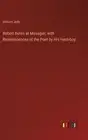 Robert Burns at Mossgiel, with Reminiscences of the Poet by His Herd-boy by Will