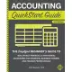Accounting QuickStart Guide: The Simplified Beginner’s Guide to Financial & Managerial Accounting For Students, Business Owners and Finance Profess
