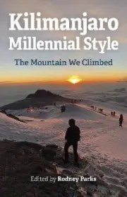 Kilimanjaro Millennial Style - The Mountain We Climbed - 9781789049572