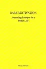 Rare Motivation: Journaling Prompts for a Better Life by Chad Nathan Paperback B