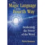 THE MAGIC LANGUAGE OF THE FOURTH WAY: AWAKENING THE POWER OF THE WORD