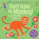 Don't Tickle the Monkey! (硬頁觸摸音效書)(硬頁書)/Sam Taplin Don't Tickle the... 【禮筑外文書店】