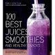 100 Best Juices, Smoothies and Healthy Snacks: Recipes for Natural Energy and Weight Control the Healthy Way