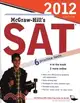 MCGRAW-HILL'S SAT 2012 EDITION