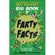 The Fantastic Flatulent Fart Brothers’’ Big Book of Farty Facts: An illustrated guide to the science, history, and art of farting; US edition