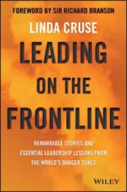 Leading on the Frontline: Remarkable Stories and Essential Leadership Lessons fr