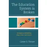 EDUCATION SYSTEM IS BROKEN: STRATEGIES TO REBUILDING HOPE, LIVES, AND FUTURES