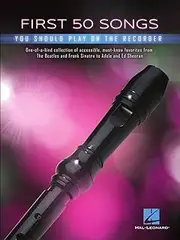 Hal Leonard First 50 Songs You Should Play on Recorder Book