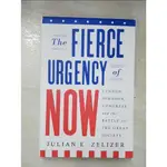 THE FIERCE URGENCY OF NOW: LYNDON JOHNSON, C【T8／歷史_I1O】書寶二手書