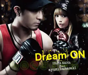 URATA NAOYA feat. ayumi hamasaki / Dream ON (CD+DVD)