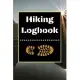 Hiking Logbook: Hiking Journal With Prompts To Write In, Trail Log Book, Hiker’’s Journal, Hiking Journal, Hiking Log Book, Hiking Gift