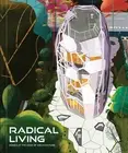 Radical Living : Homes at the Edge of Architecture, Hardcover by Friedman, Av...