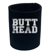 Butt Head - Funny Novelty Stubby Holder