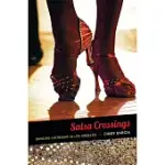 SALSA CROSSINGS: DANCING LATINIDAD IN LOS ANGELES