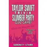 UNOFFICIAL TAYLOR SWIFT TRIVIA SLUMBER PARTY QUIZ GAME #2: ERAS TOUR EDITION 2023
