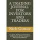 A Trading Journal for Investors and Traders: A Log for Traders and Investors to keep track of their moves in the Financial Markets