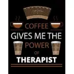 COFFEE GIVES ME THE POWER OF THERAPIST: 2020 DAILY PLANNER: BLACK COVER WITH COFFEE- 2020 CALENDAR TIME SCHEDULE ORGANIZER FOR DAILY DIARY ONE DAY PER