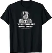 [VidiAmazing] General George S. Patton We Defeated The Wrong Enemy Quote T-Shirt ds992