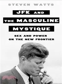 在飛比找三民網路書店優惠-JFK and the Masculine Mystique