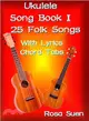 Ukulele Song Book 1 ― 25 Folk Songs With Lyrics & Chord Tabs for Singalong