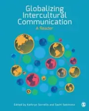 Globalizing Intercultural Communication: A Reader by Kathryn Sorrells: New