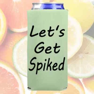 Funny Skinny Can Cooler Let's Get Spiked Slim Spiked Seltzer Drink Accessory