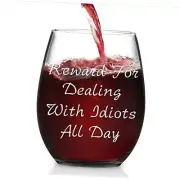 Reward For Dealing With Idiots All Day Stemless Wine Glass 15oz, Funny Wine