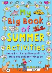 MY BIG BOOK OF SUMMER ACTIVITIES: PACKED WITH CREATIVE By Clare Beaton BRAND NEW