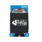 Gym Swps Life Is Too Short To Be Small - Funny Novelty Stubby Holder With Base