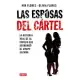 Las esposas del carte / Cartel Wives: La historia real de la familia que derrumbo al Chapo Guzman / a True Story of Mortal Decis