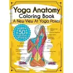 YOGA ANATOMY COLORING BOOK: A NEW VIEW AT YOGA POSES