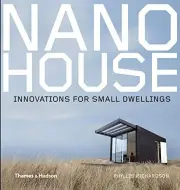 NANO HOUSE: INNOVATIONS FOR SMALL DWELLINGS By Phyllis Richardson - Hardcover