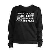 Sprouts Are For Life Not Just For Christmas Sweatshirt Pullover Jumper CrewneckHoodie sweatshirt