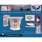 COLLECTOR’S GUIDE TO TRENTON POTTERIES