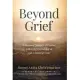 Beyond Grief: A personal Journey of Dealing with Grief by Leaning on God’’s Amazing Grace