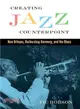 Creating Jazz Counterpoint ─ New Orleans, Barbershop Harmony, and the Blues