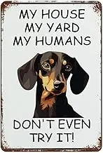 Funny Vintage Tin Sign Dachshund My House My Yard My Humans Pet Dog Retro Metal Tin Sign Vintage Aluminum Sign For Home Coffee Wall Decor 8X12 Inch