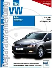 VW Polo - Ab Modelljahr 2011 - Benzinmotoren: 1.2 Liter 44/51 kW, 3 Zyl. 12V MPI; 1.2 Liter 77 kW, 4 Zyl., 16 VV TSI; 1.4 Liter, 63 kW, 4 Zyl., 16 V MPI (Reparaturanleitungen): 1325