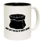 Who Left The Bag Of Idiots Open Mug Cup