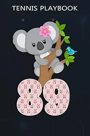 [89 year old Tennis Playbook] Tennis Playbook :Koala Bear 89th Birthday Girl 89 Year Old Birthday Koalas Bday: Gifts for Boyfriend:Blank Tennis court Diagrams | Tennis Coaching ... to improve Tennis Game Tactics | Tennis field