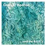 CRAIG D’ANDREA / …AND THE B.L.T.’S