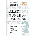 ALAN TURING DECODED: THE MAN THEY CALLED PROF