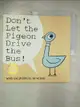 【書寶二手書T1／少年童書_EDW】Don’t Let the Pigeon Drive the Bus_Mo Willems