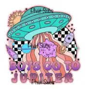 Sublimation Print Boys Go To Jupiter Ready to Press Heat Transfer