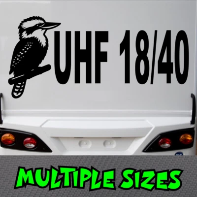 UHF 18/40 Sticker Australia Car Decal Kookaburra Caravan Boat Radio Ute Camping