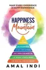Happiness Mountain: Make Every Experience a Happy Experience by Amal Indi Paperb