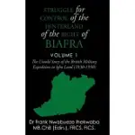 STRUGGLE FOR CONTROL OF THE HINTERLAND OF THE BIGHT OF BIAFRA: THE UNTOLD STORY OF THE BRITISH MILITARY EXPEDITION TO IGBO LAND