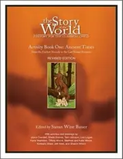 The Story of the World: Activity Book One: Ancient Times: From the Earliest Noma