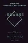 Immersion in the Visual Arts and Media, Hardcover by Liptay, Fabienne (EDT); ...